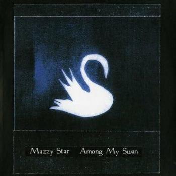 Mazzy Star – Among My Swan (Bone-Coloured Vinyl) Essential RSD