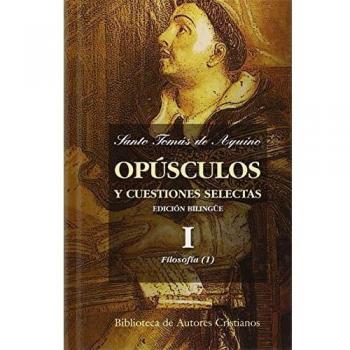 Opúsculos y cuestiones selectas. I: filosofía (i)