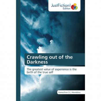 Mandebvu, Gamuchirai S. L.: Crawling out of the Darkness