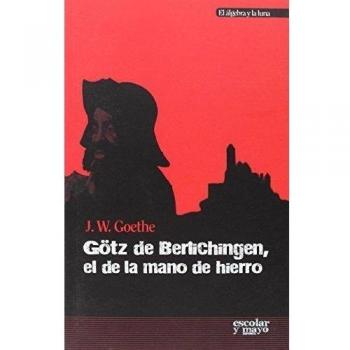 Götz De Berlichingen, El De La Mano De Hierro