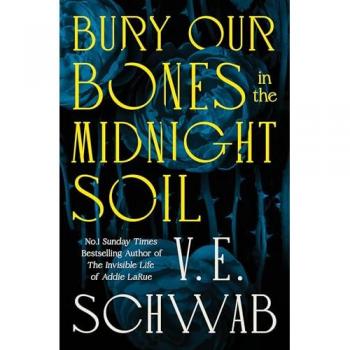 Bury Our Bones in the Midnight Soil