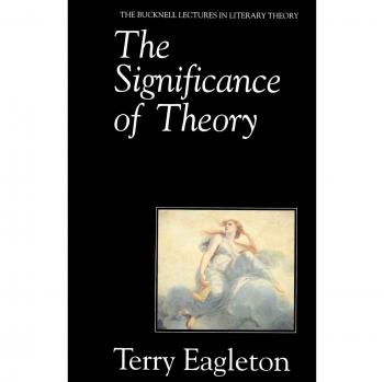 The Significance of Theory, Bucknell Lecture Series in Literary Theory