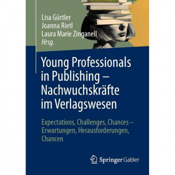 Young Professionals in Publishing – Nachwuchskräfte im Verlagswesen