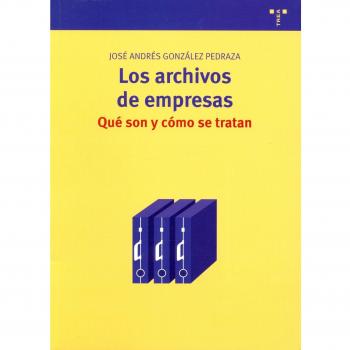 Los archivos de empresas: qué son y cómo se tratan