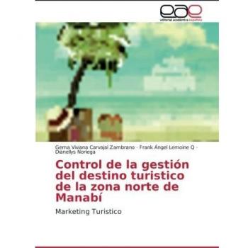 Control de la gestión del destino turistico de la zona norte de Manabí: Marketing Turistico