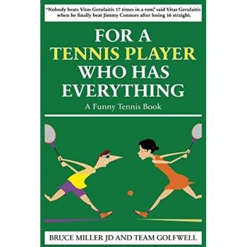 For a Tennis Player Who Has Everything: A Funny Tennis Book (For People Who Have Everything, Band 12)