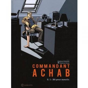 Commandant Achab, Tome 1 : Né pour mourir
