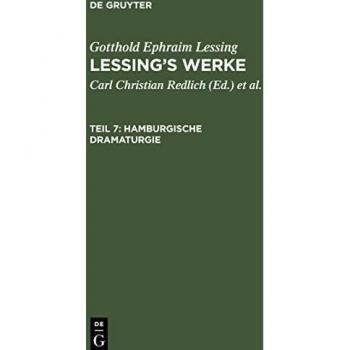 Lessing¿s Werke, Teil 7, Hamburgische Dramaturgie