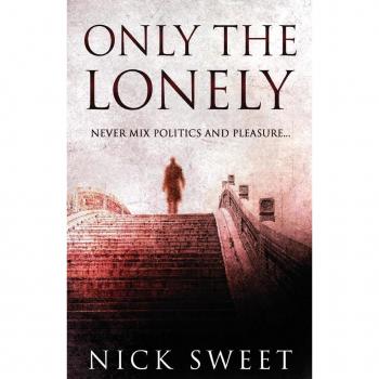 Only The Lonely: Politicians, Lies and Videotapes