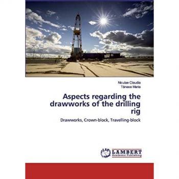 Aspects regarding the drawworks of the drilling rig: Drawworks, Crown-block, Travelling-block