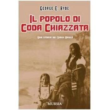 Il popolo di Coda Chiazzata. Una storia dei Sioux Brulé