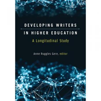 Developing Writers in Higher Education: A Longitudinal Study