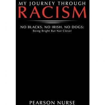 My Journey Through Racism: No Blacks. No Irish. No Dogs: Being Bright But Not Clever