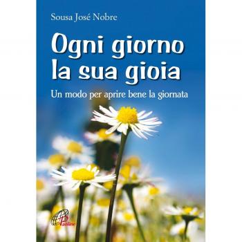 Ogni giorno la sua gioia. Un modo per aprire bene la giornata