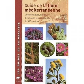 Guide de la flore méditerranéenne : Caractéristiques, habitat, distribution et particularités de 536 espèces (Règne Vegetal)