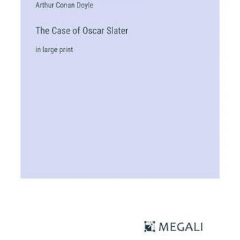 The Case of Oscar Slater: in large print