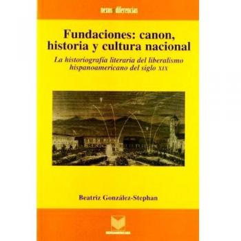 Fundaciones: canon, historia y cultura nacional.