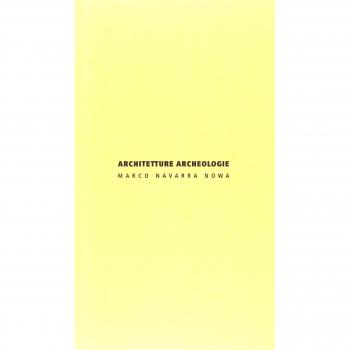 Architetture archeologie. Ediz. italiana e inglese