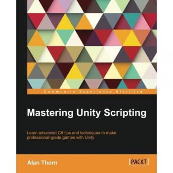 Mastering Unity Scripting (English Edition)