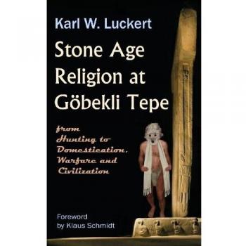 Stone Age Religion at Goebekli Tepe