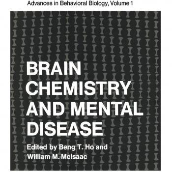 Brain Chemistry and Mental Disease: Proceedings Of A Symposium On Brain Chemistry And Mental Disease Held At The Texas Research Institute, Houston, . ... (Advances in Behavioral Biology, 1, Band 1)