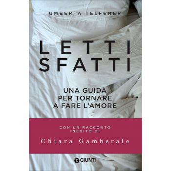 Letti sfatti. Una guida per tornare a fare l'amore
