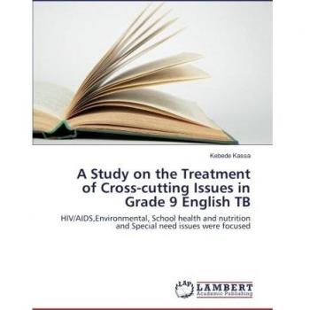 A Study on the Treatment of Cross-cutting Issues in Grade 9 English TB: HIV/AIDS,Environmental, School health and nutrition and Special need issues were focused