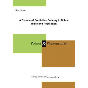 A Decade of Predictive Policing in China:, Sachbücher