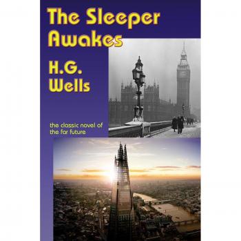 Wells, H. G. The Sleeper Awakes