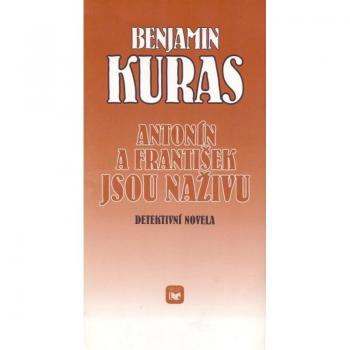 AntonÃ­n a FrantiÅ¡ek jsou naÅ¾ivu : DetektivnÃ­ novela