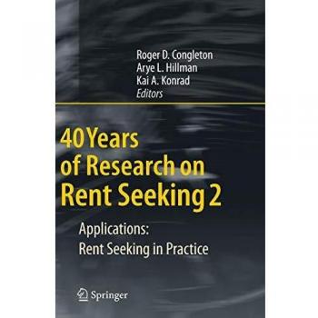40 Years of Research on Rent Seeking 2: Applications: Rent Seeking in Practice