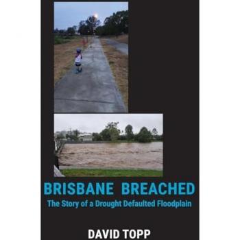 Brisbane Breached: The Story of a Drought Defaulted Floodplain