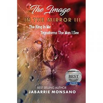 THE IMAGE IN THE MIRROR III: The King In Me Transforms The Man I See