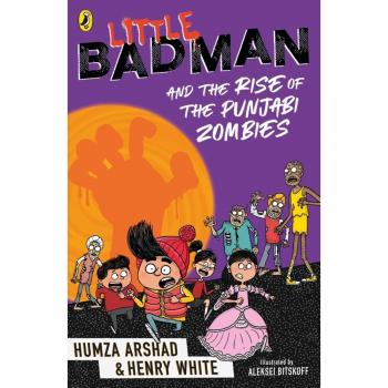 Little Badman and the Rise of the Punjabi Zombies Book