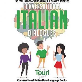 Conversational Italian Dialogues: 50 Italian Conversations and Short Stories