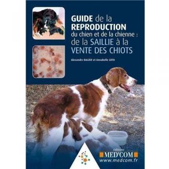 Guide de la reproduction du chien et de la chienne : de la saillie a la vente de