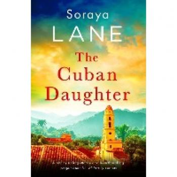The Cuban Daughter: A totally unforgettable and heartbreaking page-turner full of family secrets