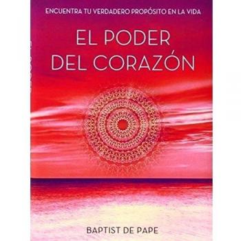 Baptist de Pape El Poder Del Corazón: Encuentra Tu Verdadero Propósito En La Vida (Crecimiento Personal)