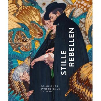 Stille Rebellen: Polnischer Symbolismus um 1900