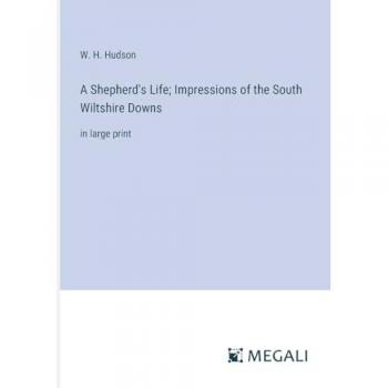 A Shepherd's Life; Impressions of the South Wiltshire Downs: in large print