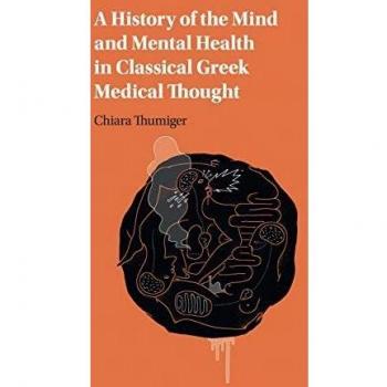A History of the Mind and Mental Health in Classical Greek Medical Thought