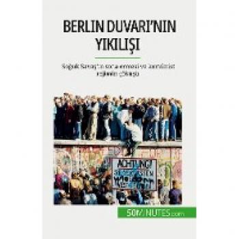 Berlin Duvarı'nın yıkılışı: Soğuk Savaş'ın sona ermesi ve komünist rejimin çöküşü: So¿uk Sava¿'¿n sona ermesi ve komünist rejimin çökü¿ü