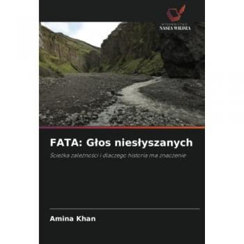 FATA: Głos niesłyszanych: Ścieżka zależności i dlaczego historia ma znaczenie: ¿cie¿ka zale¿no¿ci i dlaczego historia ma znaczenie