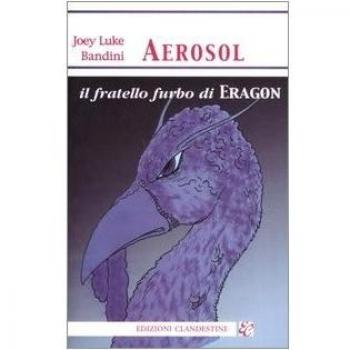 Aerosol, il fratello furbo di Eragon