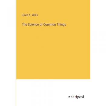 The Science of Common Things
