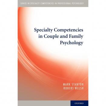 Specialty Competencies in Couple and Family Psychology