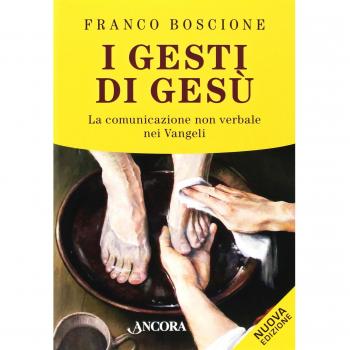 I gesti di Gesù. La comunicazione non verbale nei vangeli
