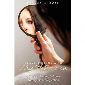 Conversations With My Reflection: A Guide to Finding Self-love Through Inner Reflection