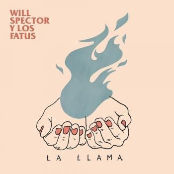 Will Spector y Los Fatus: “La Llama” en Vinilo