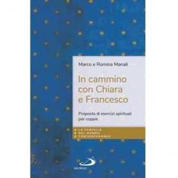 In cammino con Chiara e Francesco. Proposta di esercizi spirituali per coppie